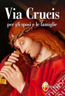 Via Crucis per gli sposi e le famiglie libro di Brioschi Giuseppe