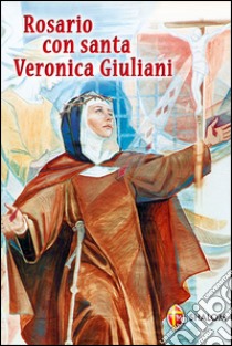 Rosario con Santa Veronica Giuliani libro