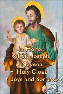 In honor of st. Joseph. Novena, holy cloak, joys and sorrows libro di Stramare Tarcisio; Brioschi Giuseppe