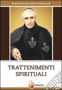 Trattenimenti spirituali libro di Silvestrelli Bernardo M.