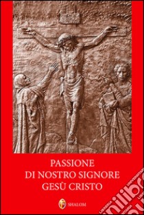 Passione di nostro signore Gesù Cristo libro