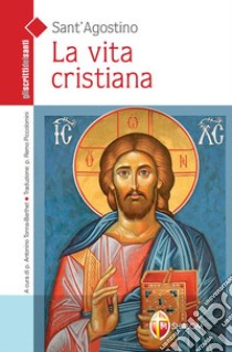 La vita cristiana libro di Agostino (sant'); Tonna Barthet A. (cur.)