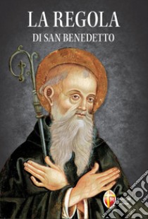 La regola di san Benedetto libro