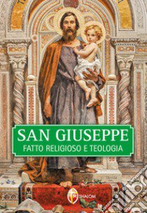 San Giuseppe. Fatto religioso e teologia libro di Stramare Tarcisio