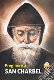 Preghiere a San Charbel libro