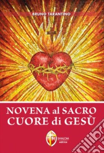 Novena al Sacro Cuore di Gesù libro di Tarantino Bruno