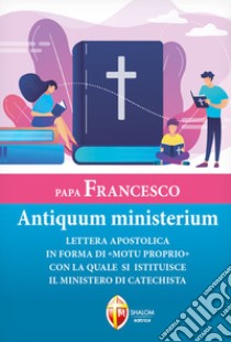 Antiquum ministerium libro di Francesco (Jorge Mario Bergoglio)