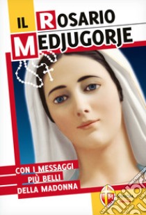 Il rosario Medjugorje libro di Spagnolo Vito