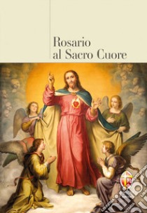 Il Rosario al Sacro Cuore libro