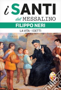 Filippo Neri. La vita. I detti libro