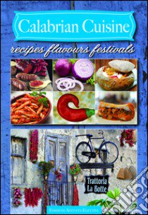 Calabrian cuisine. Recipes flavours festivals libro