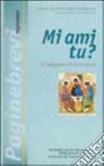 Mi ami tu? Il Vangelo di Giovanni libro di Silenziosi operai della Croce (cur.)