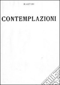 Contemplazioni (rist. anast. 1918) libro di Martini Arturo; Stringa N. (cur.)