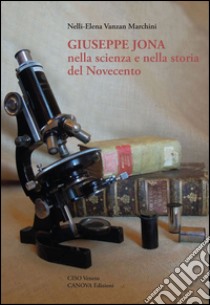 Giuseppe Jona nella scienza e nella storia del Novecento libro di Vanzan Marchini Nelly E.