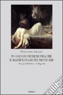 Possessioni demoniache e manifestazioni mistiche libro di Liggio Fernando