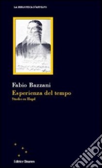 Esperienza del tempo. Studio di Hegel libro di Bazzani Fabio