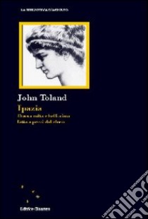 Ipazia. Donna colta e bellissima fatta a pezzi dal clero libro di Toland John; Turriziani Colonna F. (cur.)