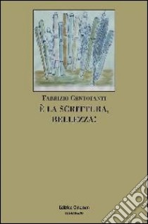 È la scrittura, bellezza! libro di Centofanti Fabrizio