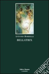 Bellatrix libro di Borrelli Antonio