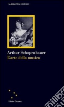 L'arte della musica libro di Schopenhauer Arthur; Crocetti F. (cur.)