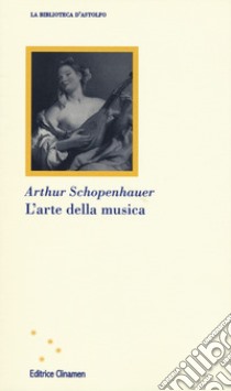 L'arte della musica libro di Schopenhauer Arthur; Crocetti F. (cur.)