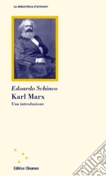 Karl Marx. Una introduzione libro di Schinco Edoardo