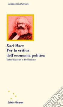 Per la critica dell'economia politica libro di Marx Karl; Bazzani F. (cur.)