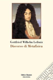 Discorso di metafisica libro di Leibniz Gottfried Wilhelm; Sani A. (cur.)