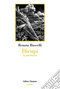 Dirupi. Un giallo filosofico libro di Bascelli Renata