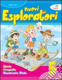 Nuovi esploratori. Per la Scuola elementare. Vol. 5 libro di Grilli Federica