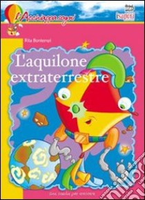 Aquilone Extrasterrestre libro di BONTEMPI