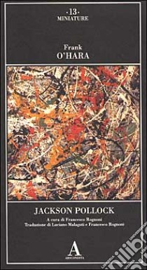 Jackson Pollock libro di O'Hara Frank