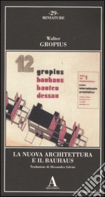 La nuova architettura e il Bauhaus libro di Gropius Walter