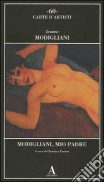 Modigliani, mio padre libro di Modigliani Jeanne