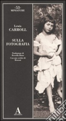 Sulla fotografia libro di Carroll Lewis