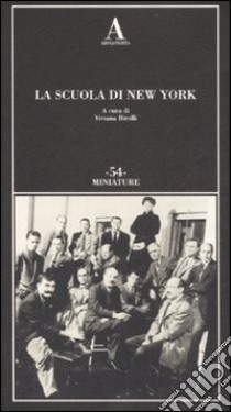 La scuola di New York libro di Birolli V. (cur.)