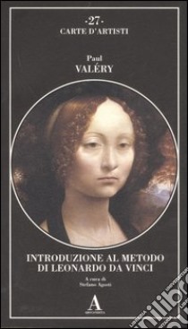 Introduzione al metodo di Leonardo da Vinci. Nota e digressione libro di Valéry Paul; Agosti S. (cur.)