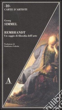 Rembrandt. Un saggio di filosofia dell'arte libro di Simmel Georg