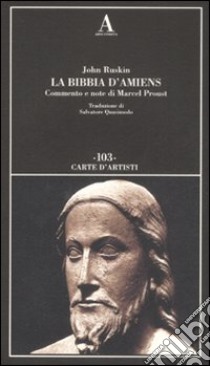 La bibbia d'Amiens libro di Ruskin John; Proust M. (cur.)