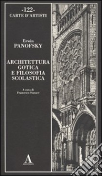 Architettura gotica e filosofia scolastica libro di Panofsky Erwin