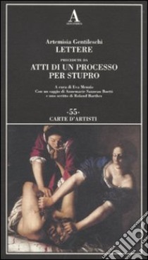 Lettere precedute da «Atti di un processo per stupro» libro di Gentileschi Artemisia; Menzio E. (cur.)