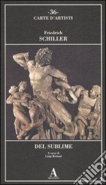 Del sublime libro di Schiller Friedrich; Reitani L. (cur.)