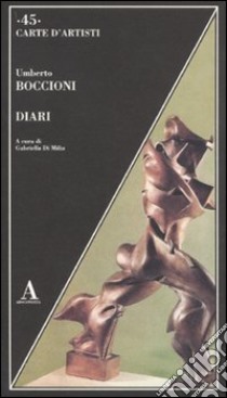 Diari libro di Boccioni Umberto; Di Milia G. (cur.)