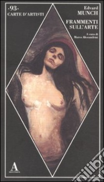Frammenti sull'arte libro di Munch Edvard; Alessandrini M. (cur.)
