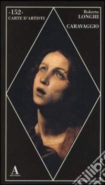 Caravaggio libro di Longhi Roberto