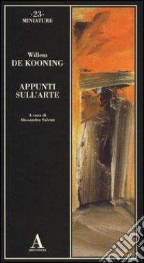 Appunti sull'arte libro di De Kooning Willem; Salvini A. (cur.)