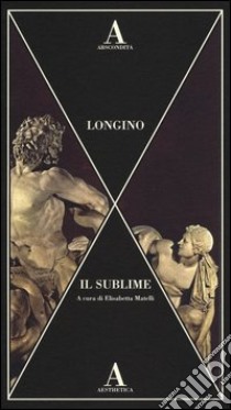 Il sublime libro di Pseudo Longino; Matelli E. (cur.)