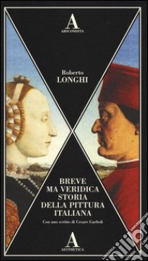 Breve ma veridica storia della pittura italiana libro di Longhi Roberto