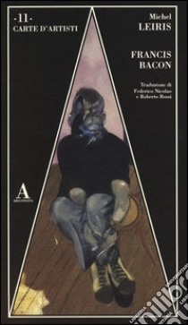 Francis Bacon libro di Leiris Michel