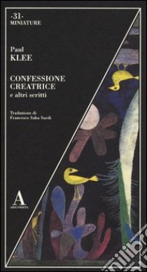 Confessione creatrice e altri scritti libro di Klee Paul